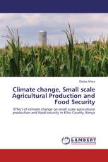 Climate change, Small scale Agricultural Production and Food Security