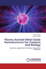 Plasma Assisted Metal Oxide Nanostructures For Catalysis And Biology