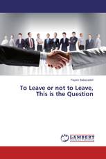 To Leave or not to Leave, This is the Question