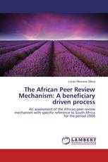 The African Peer Review Mechanism: A beneficiary driven process