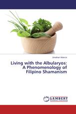 Living with the Albularyos: A Phenomenology of Filipino Shamanism