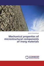 Mechanical properties of microstructural components of inorg materials