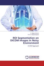 ROI Segmentation on DICOM Images in Noisy Environment