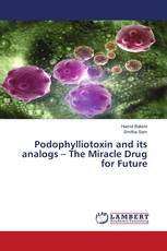 Podophylliotoxin and its analogs – The Miracle Drug for Future