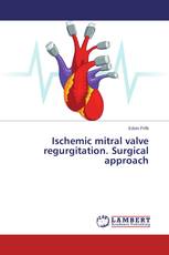 Ischemic mitral valve regurgitation. Surgical approach