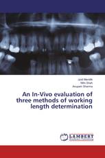 An In-Vivo evaluation of three methods of working length determination