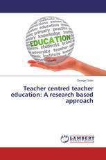 Teacher centred teacher education: A research based approach