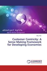 Customer Centricity: A Sense Making Framework for Developing Economies