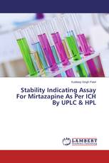 Stability Indicating Assay For Mirtazapine As Per ICH By UPLC & HPL