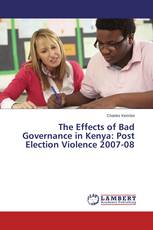 The Effects of Bad Governance in Kenya: Post Election Violence 2007-08