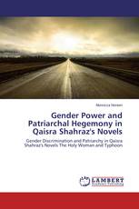 Gender Power and Patriarchal Hegemony in Qaisra Shahraz's Novels