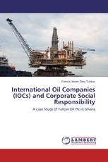 International Oil Companies (IOCs) and Corporate Social Responsibility