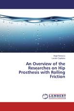 An Overview of the Researches on Hip Prosthesis with Rolling Friction