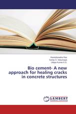 Bio cement- A new approach for healing cracks in concrete structures