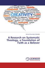 A Research on Systematic Theology, a Foundation of Faith as a Believer