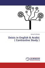 Deixis in English & Arabic ( Contrastive Study )