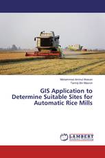 GIS Application to Determine Suitable Sites for Automatic Rice Mills