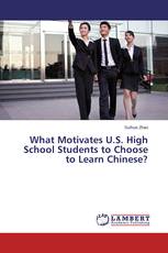 What Motivates U.S. High School Students to Choose to Learn Chinese?