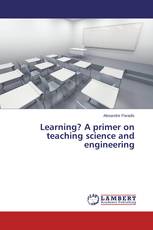 Learning? A primer on teaching science and engineering
