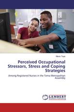 Perceived Occupational Stressors, Stress and Coping Strategies