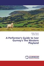 A Performer's Guide to Ivor Gurney's The Western Playland