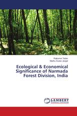 Ecological & Economical Significance of Narmada Forest Division, India