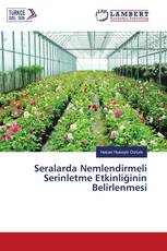 Seralarda Nemlendirmeli Serinletme Etkinliğinin Belirlenmesi