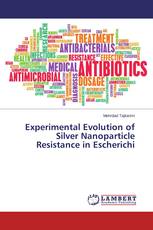 Experimental Evolution of Silver Nanoparticle Resistance in Escherichi