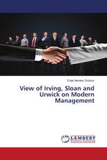 View of Irving, Sloan and Urwick on Modern Management