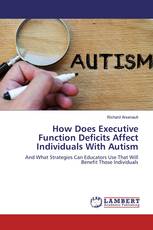 How Does Executive Function Deficits Affect Individuals With Autism