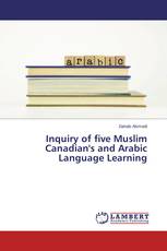 Inquiry of five Muslim Canadian's and Arabic Language Learning