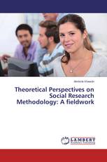Theoretical Perspectives on Social Research Methodology: A fieldwork