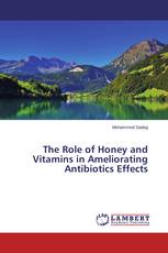 The Role of Honey and Vitamins in Ameliorating Antibiotics Effects