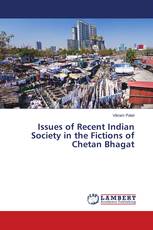 Issues of Recent Indian Society in the Fictions of Chetan Bhagat