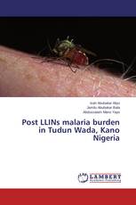 Post LLINs malaria burden in Tudun Wada, Kano Nigeria