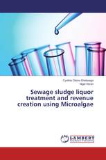 Sewage sludge liquor treatment and revenue creation using Microalgae