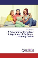 A Program for Persistent Integration of Faith and Learning Online