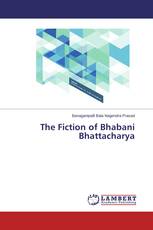 The Fiction of Bhabani Bhattacharya