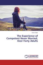 The Experience of Competent Never Married, Over Forty Adults