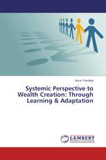 Systemic Perspective to Wealth Creation: Through Learning & Adaptation