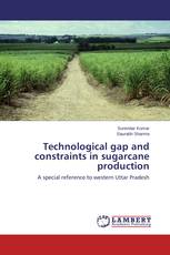 Technological gap and constraints in sugarcane production