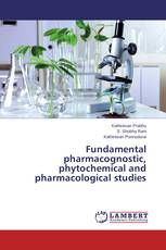 Fundamental pharmacognostic, phytochemical and pharmacological studies