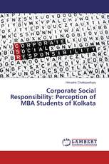 Corporate Social Responsibility: Perception of MBA Students of Kolkata