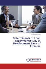 Determinants of Loan Repayment:Study in Development Bank of Ethiopia