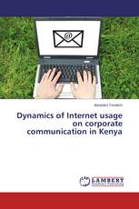 Dynamics of Internet usage on corporate communication in Kenya