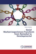 Social Workers'experiences:Transform from Remedial to Developmental