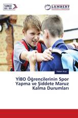 YİBO Öğrencilerinin Spor Yapma ve Şiddete Maruz Kalma Durumları
