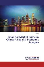 Financial Market Crime in China: A Legal & Economic Analysis