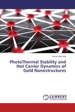 PhotoThermal Stability and Hot Carrier Dynamics of Gold Nanostructures