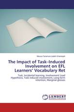 The Impact of Task–Induced Involvement on EFL Learners’ Vocabulary Ret